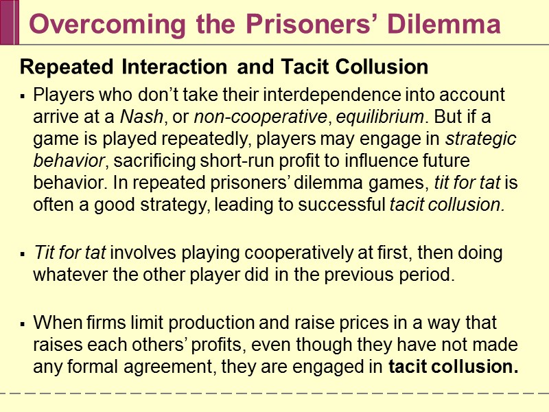 Overcoming the Prisoners’ Dilemma Repeated Interaction and Tacit Collusion Players who don’t take their